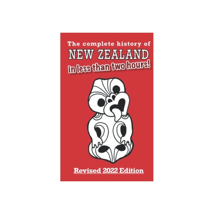 The Complete History of New Zealand (in less than two hours).